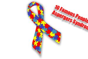 10 Famous People With Aspergers Syndrome