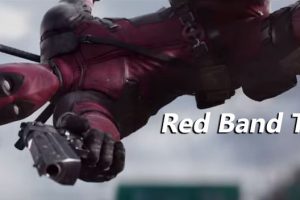 Deadpool Trailer Red Band Version Officially Released