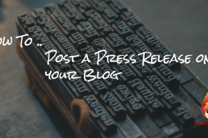 How To .. Post a Press Release on your Blog