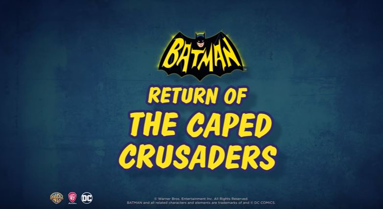 Batman: Return of the Caped Crusaders Batman: Return of the Caped Crusaders