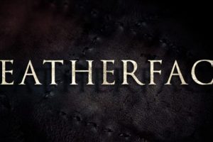Leatherface, Prequel to Texas Chainsaw Massacre gets a new poster