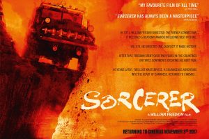 William Friedkin’s masterpiece, Sorcerer heads To UK Cinemas and Blu-ray