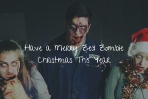 Have a Merry Zed Zombie Christmas This Year