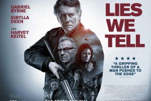 Lies We Tell starring Harvey Keitel and Gabriel Byrne gets UK Release Date