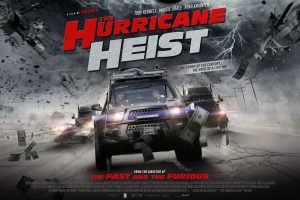 The Hurricane Heist is Touching Down in Cinemas and on Sky Cinema