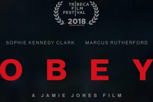 New British Film ‘OBEY’ Set for World Premiere at Tribeca Film Festival 2018