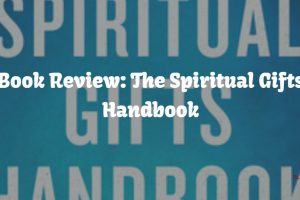 Book Review: The Spiritual Gifts Handbook