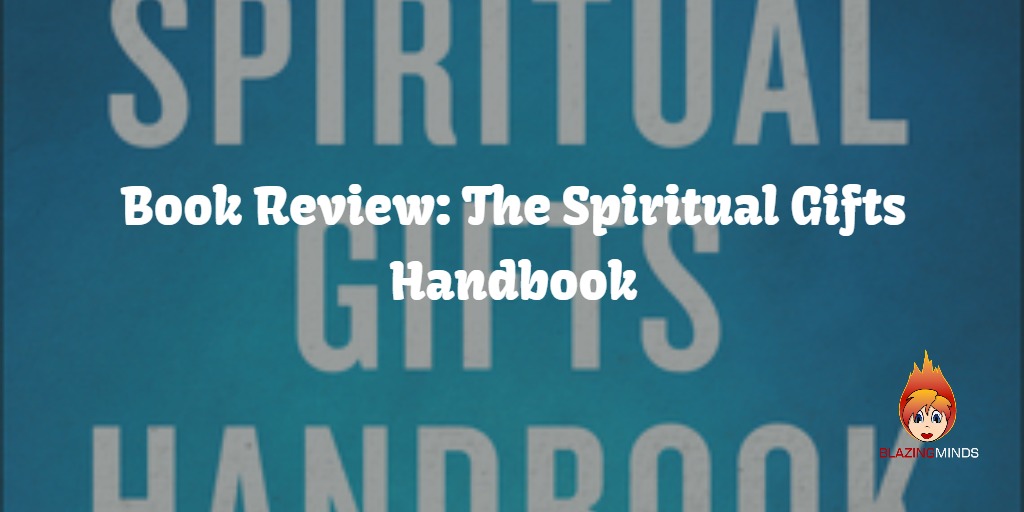 Book Review: The Spiritual Gifts Handbook Book Review: The Spiritual Gifts Handbook