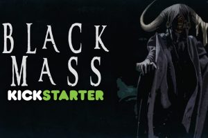 Kickstarter for the new Gothic Horror ‘Black Mass’ is live and needs your support