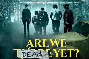 UK Horror-Comedy ‘Are We Dead Yet?’ To get World  Premier at FrightFest