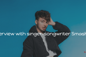 Interview with singer-songwriter Smashby