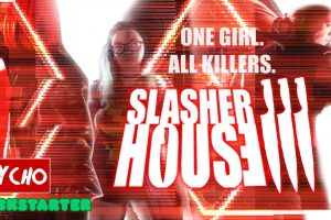Kickstarter Campaign for Slasher House 3 from Mycho Entertainment is now live