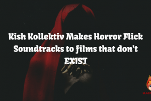 He Makes Horror Flick Soundtracks to films that don’t EXIST