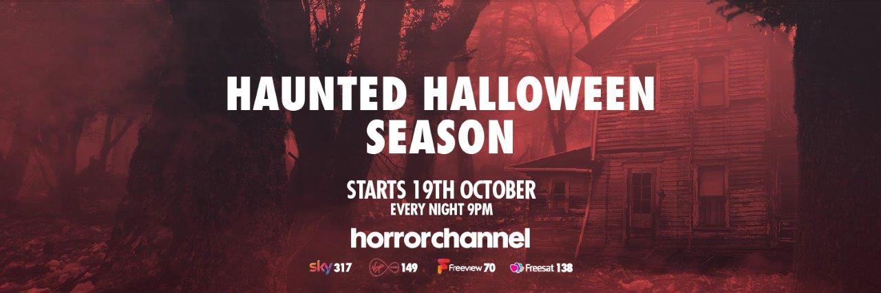 13 nights of scares as Horror Channel presents a Haunted Halloween Season 13 nights of scares as Horror Channel presents a Haunted Halloween Season