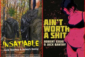 Interview with author Jack Bantry for Ain’t worth a Shit and Insatiable