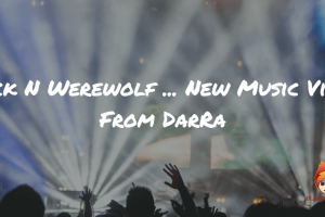 Rock N Werewolf … New Music Video From DarRa