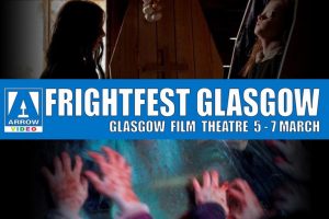 Arrow Video FrightFest announces Glasgow Film Festival 2020 line-up
