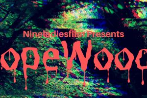 HopeWoods – A psychological horror film is heading to the Wirksworth Film Festival