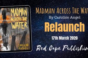 Red Cape Publishing have acquired the rights to ‘Madman Across the Water’ from author Caroline Angel and will be relaunching the book in March 17th