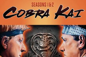 COBRA KAI SEASONS 1 & 2 Heads to DVD