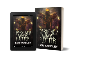 New novel ‘Darkened Wings Flutter’ from horror author Lou Yardley released 3rd April 2020