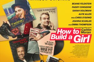 How To Build A Girl New Trailer – Watch the film on Amazon Prime Video this July