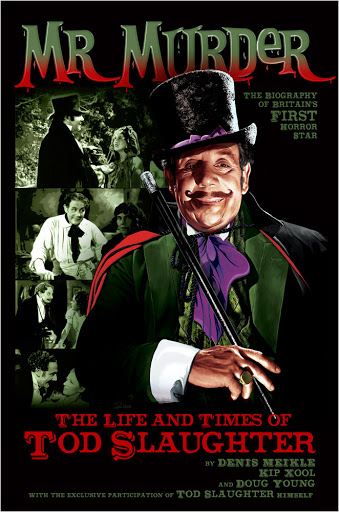 Mr Murder: The Life and Times of Tod Slaughter - Book Review