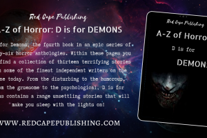 Red Cape Publishing release The A-Z of Horror Book Four: D is for Demons on Audible and iTunes!