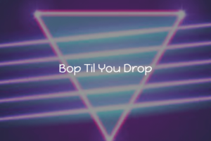 Bop Til You Drop with a Great Selection of Artists and Bands
