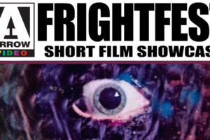 Arrow Video FrightFest announces August 2020 Short Film Programme