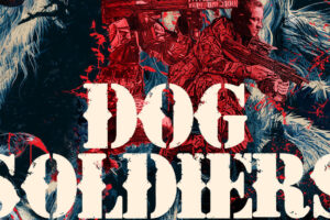 Hair-raising horror DOG SOLDIERS is back in 4K! Available on digital platforms 12th October