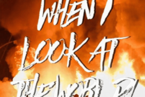 When I Look  At The World.. WATS….BLM