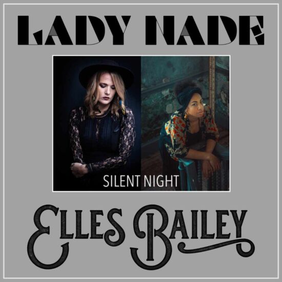 Lady Nade and Elles Bailey Single Silent Night