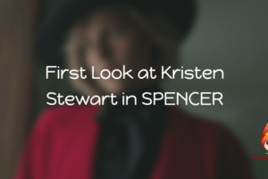Take a First Look at Kristen Stewart as Princess Diana in Spencer