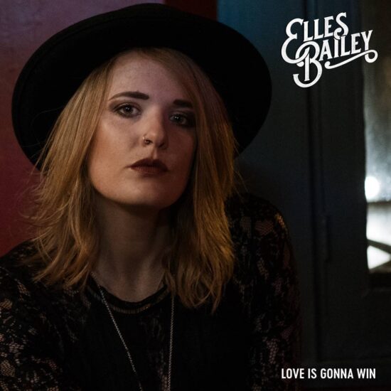 Elles Bailey - Love is Gonna Win