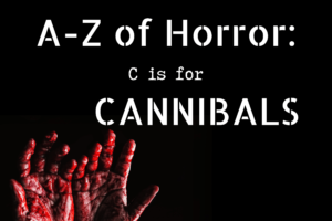 The A-Z of Horror Book Three: C is for Cannibals now on Audible and iTunes!