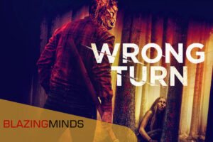 Wrong Turn 2021 Film Review – The 2003 Horror Movie Gets a Reboot