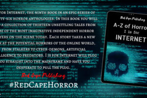 Red Cape Publishing are pleased to announce the release of ‘I is for Internet’ on April 28th 2021