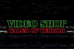 New Indiegogo launched for horror anthology Video Shop Tales of Terror