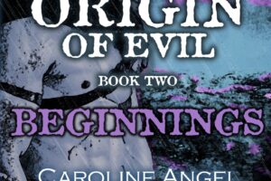 Red Cape Publishing to release Origin of Evil: Beginnings by Caroline Angel on November 10th
