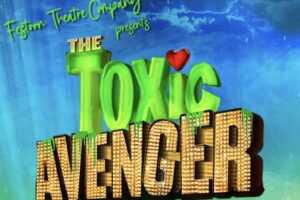 New Jersey’s favourite Superhero returns to London in ‘The Toxic Avenger’ Musical