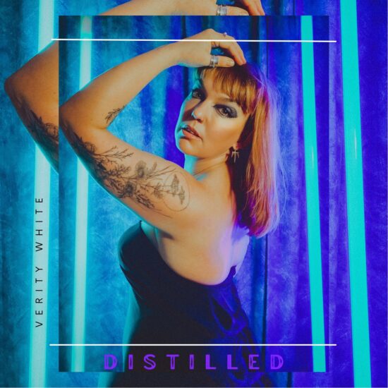 Verity White Announces Pre-orders for her New EP 'Distilled'