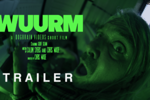 Exclusive Trailer Release For Horror Short ‘WUURM’