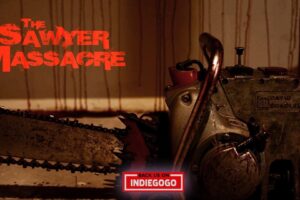 Indiegogo is live for ‘The Sawyer Massacre’ a fan-filmed prequel to the classic ‘Texas Chainsaw Massacre’