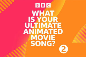 What is the Ultimate Animated Movie Song, Radio 2 Announces Listener Vote