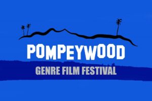 The 1st Pompeywood Genre Film Festival 22nd to 23rd October 2022