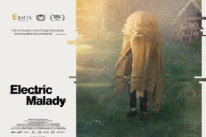 BAFTA Nominated film ‘Electric Malady’ is in UK/Irish Cinemas
