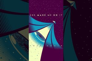 Review: She Made Me Do It “Free Again”