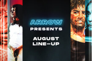 ARROW feels the heat with a hot August line-up for your viewing pleasure