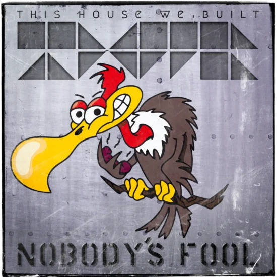 The House We Built NOBODY'S FOOL SINGLE ARTWORK-Exposure
